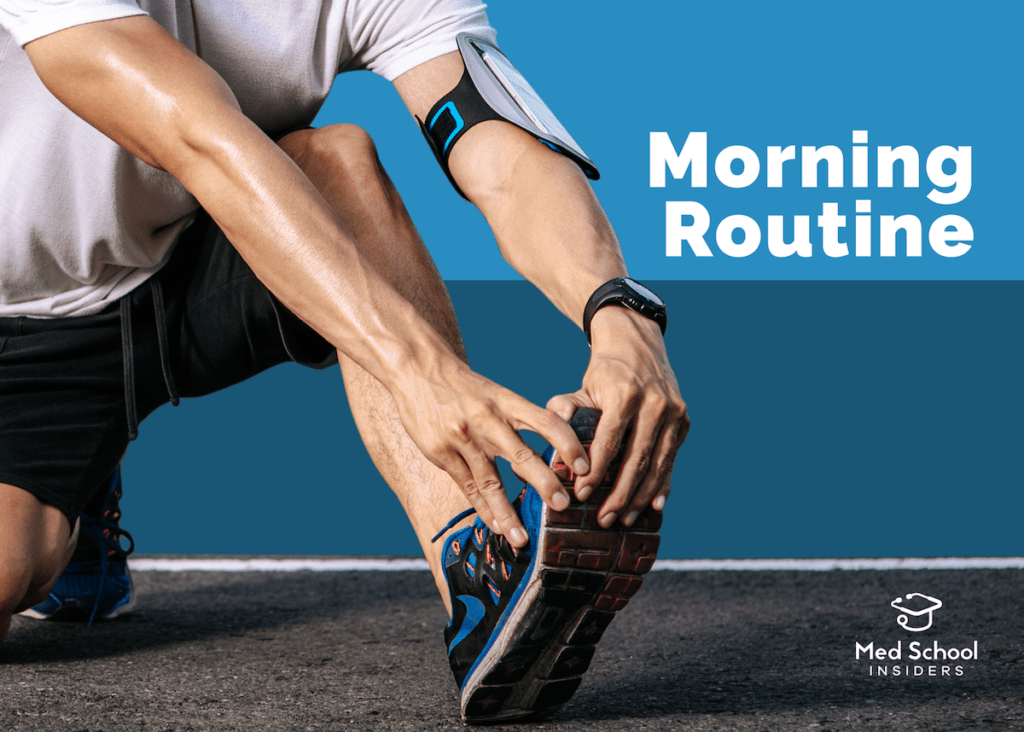Anatomy of a Successful Morning Routine | Med School Insiders