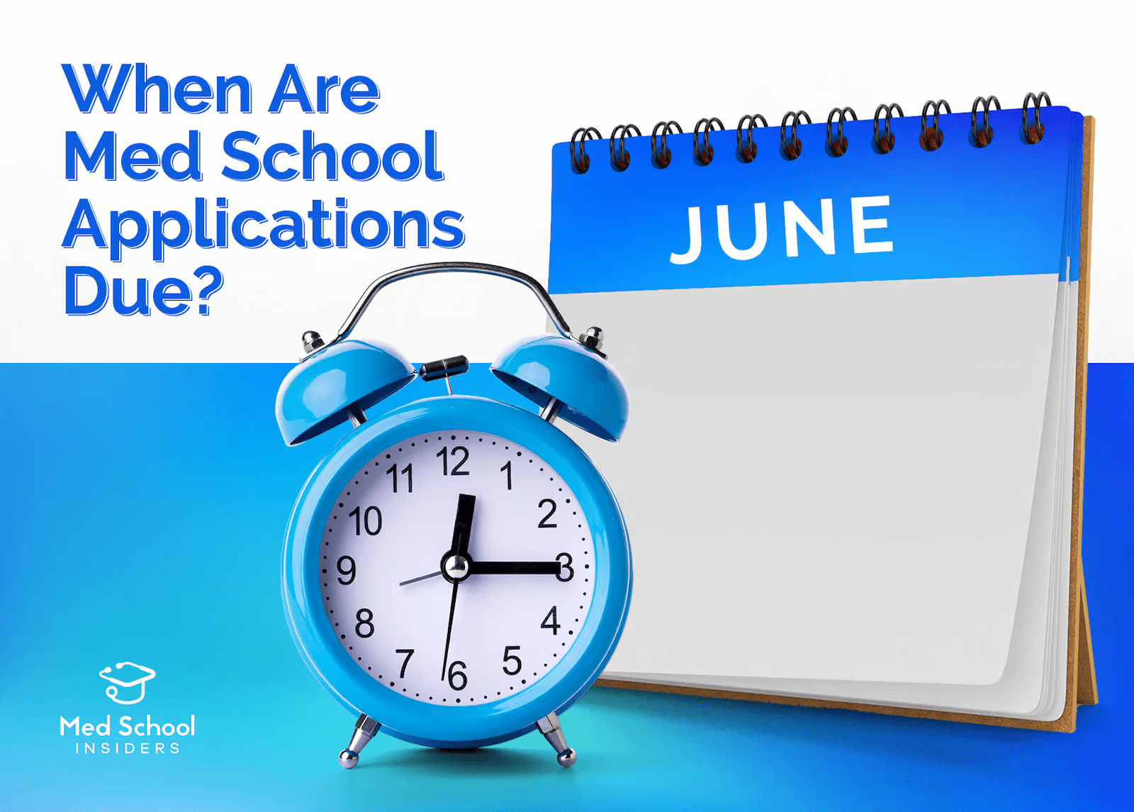 June calendar page next to a clock representing medical school application deadlines
