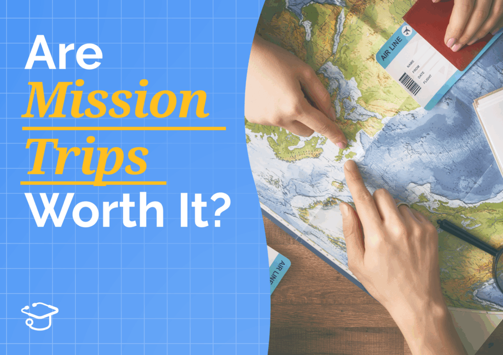 Hands pointing to a world map with airline tickets and passport visible beside text reading “Are Medical Mission Trips Worth It?”, representing global medical mission trips and international volunteering.