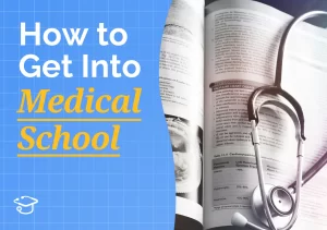 How to get into medical school graphic with a stethoscope resting on an open medical textbook
