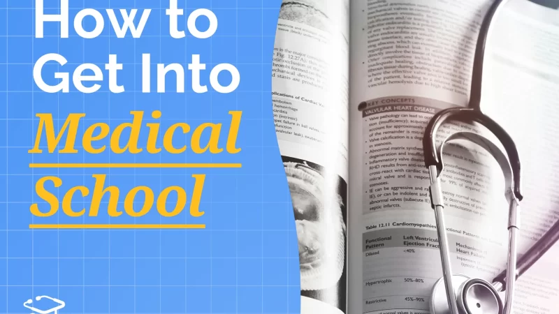How to get into medical school graphic with a stethoscope resting on an open medical textbook