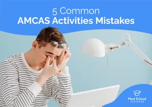 A stressed young man in a striped shirt pinching the bridge of his nose with his glasses lifted, sitting in front of a laptop, beside the text '5 Common AMCAS Activities Mistakes.' Med School Insiders logo in the bottom right corner.