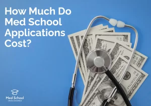 Read more about the article How Much Do Med School Applications Cost? The Full Price Analyzed