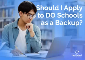 Read more about the article Should I Apply to DO Medical Schools as a Backup? A Premed’s Guide