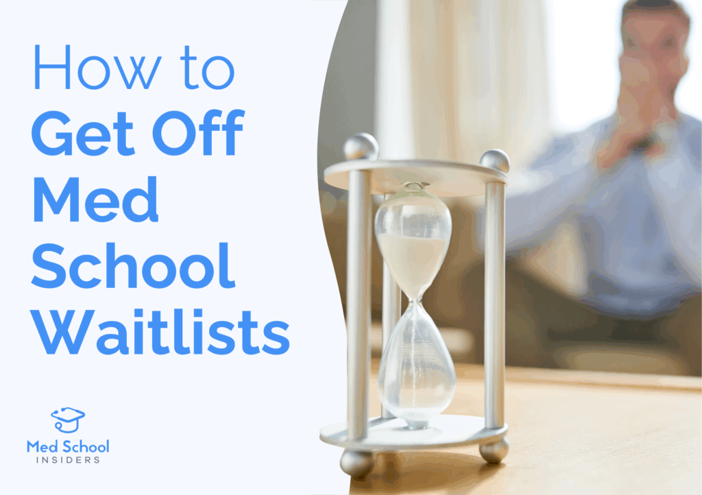 Hourglass with sand running out and text “How to Get Off Med School Waitlists” illustrating time sensitivity and strategies for waitlisted medical school applicants