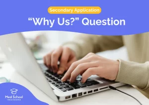 A premed applicant typing on a laptop while crafting the "Why Us?" secondary application essay.