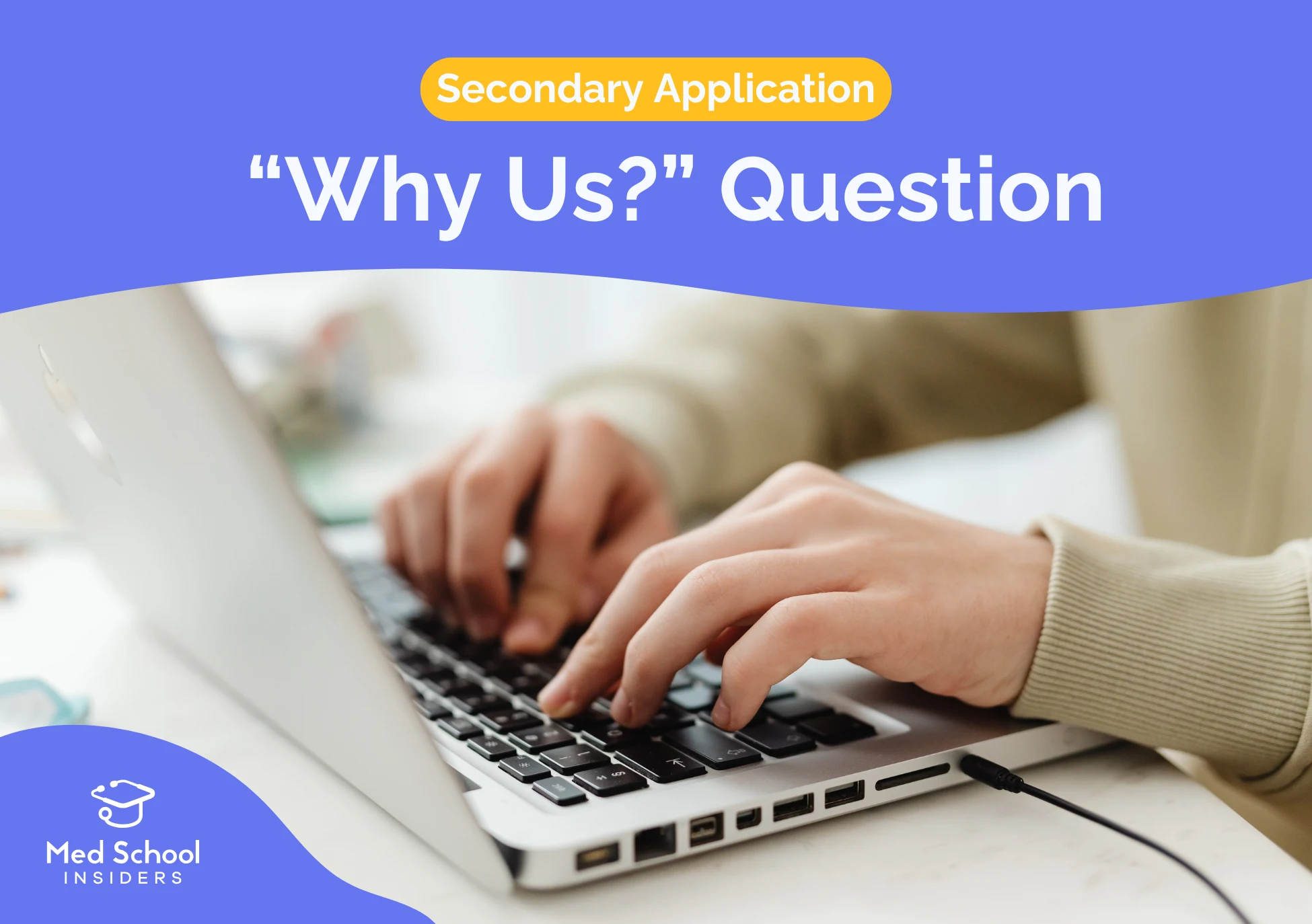 A premed applicant typing on a laptop while crafting the "Why Us?" secondary application essay.